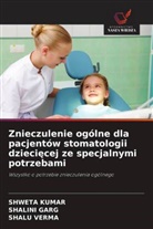 Shalini Garg, SHWETA KUMAR, Shalu Verma - Znieczulenie ogólne dla pacjentów stomatologii dzieciecej ze specjalnymi potrzebami