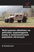 Dr Kaushal Jani, Kaushal Jani - Wykrywanie obiektów na potrzeby wspomagania jazdy w autonomicznym pojezdzie obronnym