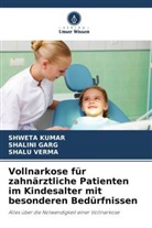 Shalini Garg, Shweta Kumar, Shalu Verma - Vollnarkose für zahnärztliche Patienten im Kindesalter mit besonderen Bedürfnissen