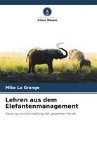 Mike La Grange - Lehren aus dem Elefantenmanagement