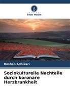 Roshan Adhikari - Soziokulturelle Nachteile durch koronare Herzkrankheit