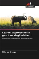 Mike La Grange - Lezioni apprese nella gestione degli elefanti