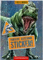 Raimund Frey, Raimund Frey - Vorsicht, glitzernde Sticker! (T-Rex World)