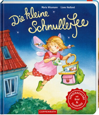 Liane Hedlund, Maria Wissmann, Maria Wissmann - Die kleine Schnullerfee - Sonderausgabe mit Fensterbild und Brief: Pappbilderbuch für Kinder ab 3 Jahren zum Thema Schnullerentwöhnung