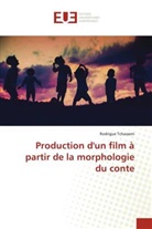Rodrigue Tchassem - Production d'un film à partir de la morphologie du conte