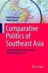 Aurel Croissant, Philip Lorenz - Comparative Politics of Southeast Asia