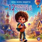 Nora Sesma Sebastiá - 12 mundos de colores
