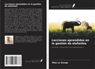 Mike La Grange - Lecciones aprendidas en la gestión de elefantes