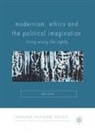 Ben Ware - Modernism, Ethics and the Political Imagination