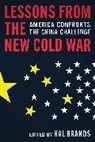Hal (Henry A. Kissinger Distinguished Prof Brands, Brands Hal - Lessons From the New Cold War