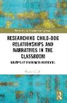 Donna Carlyle, Donna (Northumbria University Carlyle - Researching Child-Dog Relationships and Narratives in the Classroom