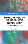 Alex Damianos - Science, Politics, and the Anthropocene Working Group