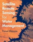 Hossain Faisal - Satellite Remote Sensing for Water Management