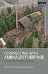 Tiina Äikäs, Tuuli Matila - Connecting with Ambivalent Heritage