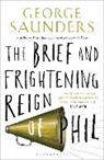George Saunders - The Brief and Frightening Reign of Phil