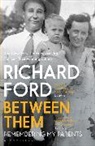 Richard Ford - Between Them