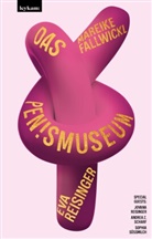 Mareike Fallwickl, Eva Reisinger, Andrea Z. Scharf - Das Pen!smuseum - Mit Texten von Jovana Reisinger, Sophia Süßmilch und Illustrationen von Andrea Z. Scharf
