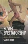 Samuel Goff - Soviet Spectatorship