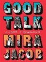 Mira Jacob - Good Talk