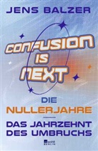 Jens Balzer - Confusion Is Next