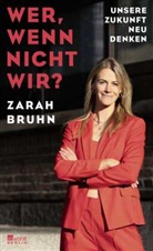 Zarah Bruhn - Wer, wenn nicht wir?