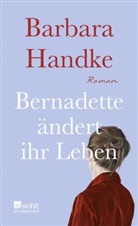 Barbara Handke - Bernadette ändert ihr Leben