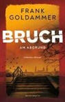 Frank Goldammer - Bruch: Am Abgrund