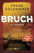 Frank Goldammer - Bruch: Am Abgrund