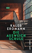Kaleb Erdmann - Die Ausweichschule