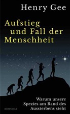 Henry Gee - Aufstieg und Fall der Menschheit