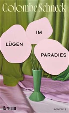 Colombe Schneck - Lügen im Paradies