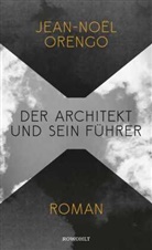 Jean-Noël Orengo - Der Architekt und sein Führer