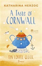 Katharina Herzog - A Taste of Cornwall: Ein Löffel Glück