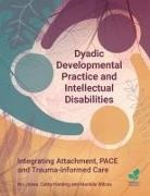 Cathy Harding, Cathy Harding, Jones Nic, Marielle Wilcox, Marielle Wilcox, Mariëlle Wilcox - Dyadic Developmental Practice and Intellectual Disability