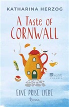 Katharina Herzog - A Taste of Cornwall: Eine Prise Liebe