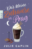 Julie Caplin - Das kleine Zuhause in Prag