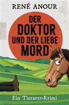 René Anour - Der Doktor und der liebe Mord