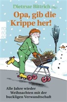 Dietmar Bittrich - Opa, gib die Krippe her!