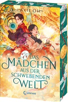 Axie Oh - Das Mädchen aus der Schwebenden Welt (Floating World-Dilogie, Band 1)
