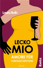 Laura Roth, Liberius Verlag, Liberius Verlag - Lecko mio - Amore für Fortgeschrittene
