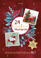 Birgit Ebbert - Adventskalenderbuch: 24 kreative Momente