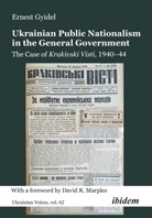 Ernest Gyidel, Andreas Umland - Ukrainian Public Nationalism in the General Government