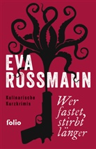 Eva Rossmann - Wer fastet, stirbt länger