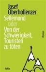 Josef Oberhollenzer - Sellemond oder Von der Schwierigkeit, Touristen zu töten