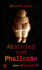 Gertraud Klemm - Abschied vom Phallozän