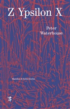 Peter Waterhouse - Z Ypsilon X