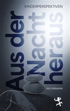 Iris Därmann - Aus der Nacht heraus