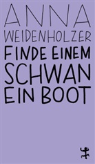 Anna Weidenholzer - Finde einem Schwan ein Boot