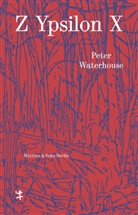 Peter Waterhouse - Z Ypsilon X