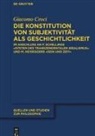Giacomo Croci - Die Konstitution von Subjektivität als Geschichtlichkeit